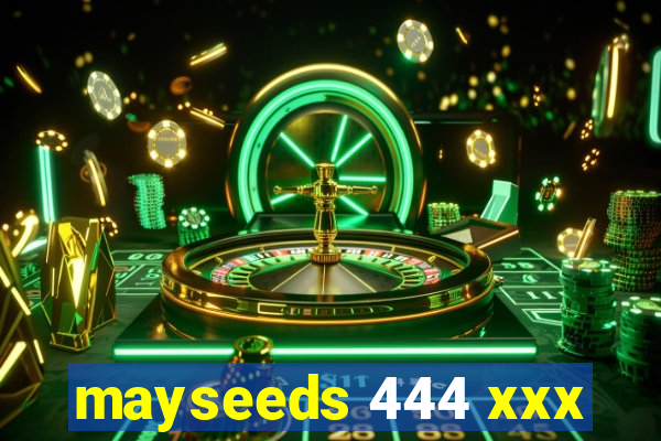 mayseeds 444 xxx